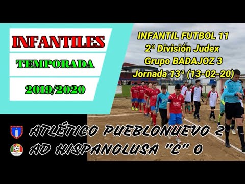 19/20 INFANTIL | J.13ª ATLETICO PUEBLONUEVO 2 - AD HISPANOLUSA “C” 0 (13-02-20) 4K