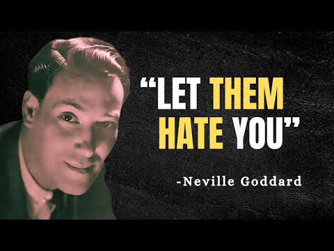 LET THEM HATE YOU - Neville Goddard Motivation