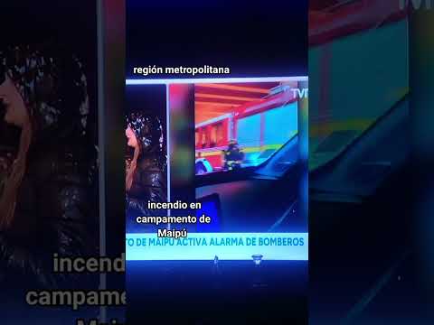 noticias, incendio en campamento de Maipú, región metropolitana