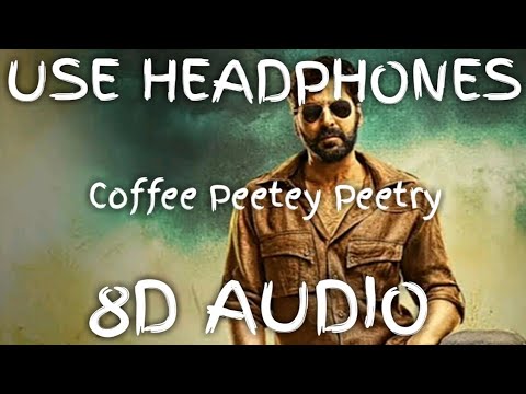 Coffee Peetey Peetey 8D Audio || Gabbar is Back || #Trap8DChords