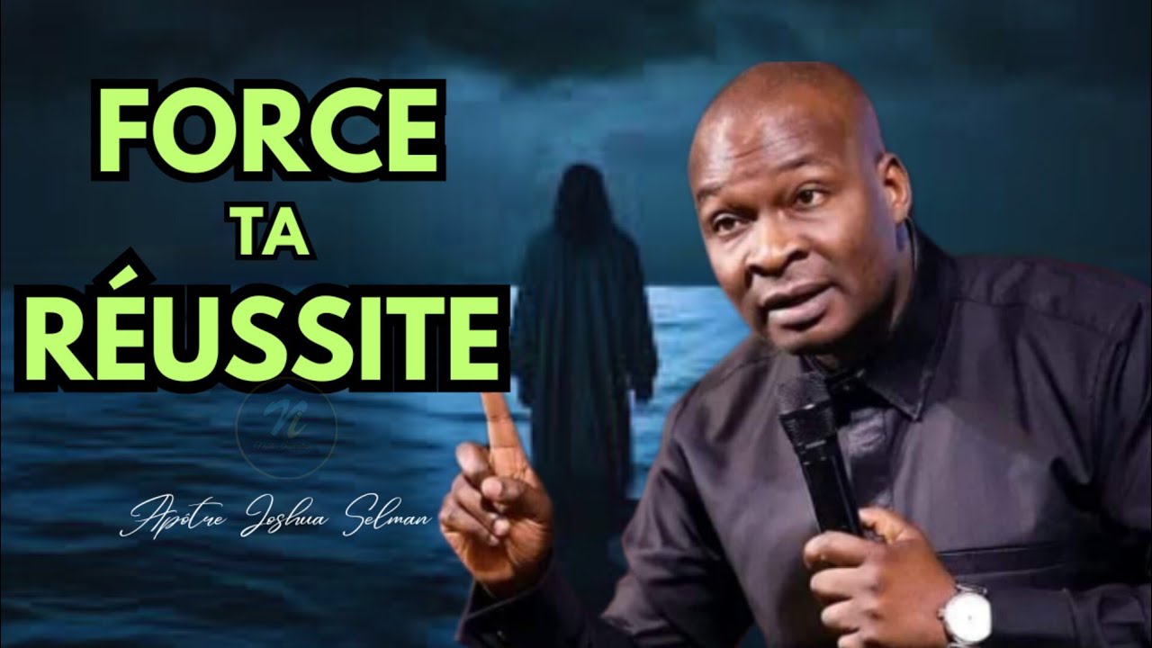 Force ta réussite|Apostle Joshua|Selman Noble Inspiration