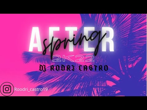 AFTER SPRING 2K22 - DJ RODRI CASTRO