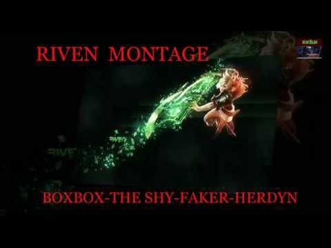 Riven Montage #1| Boxbox - The Shy - Faker - Herdyn | League of Legends