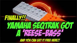 Free SEQTrak Reese Bass Patch - Let's hear that Drum-N-Bass