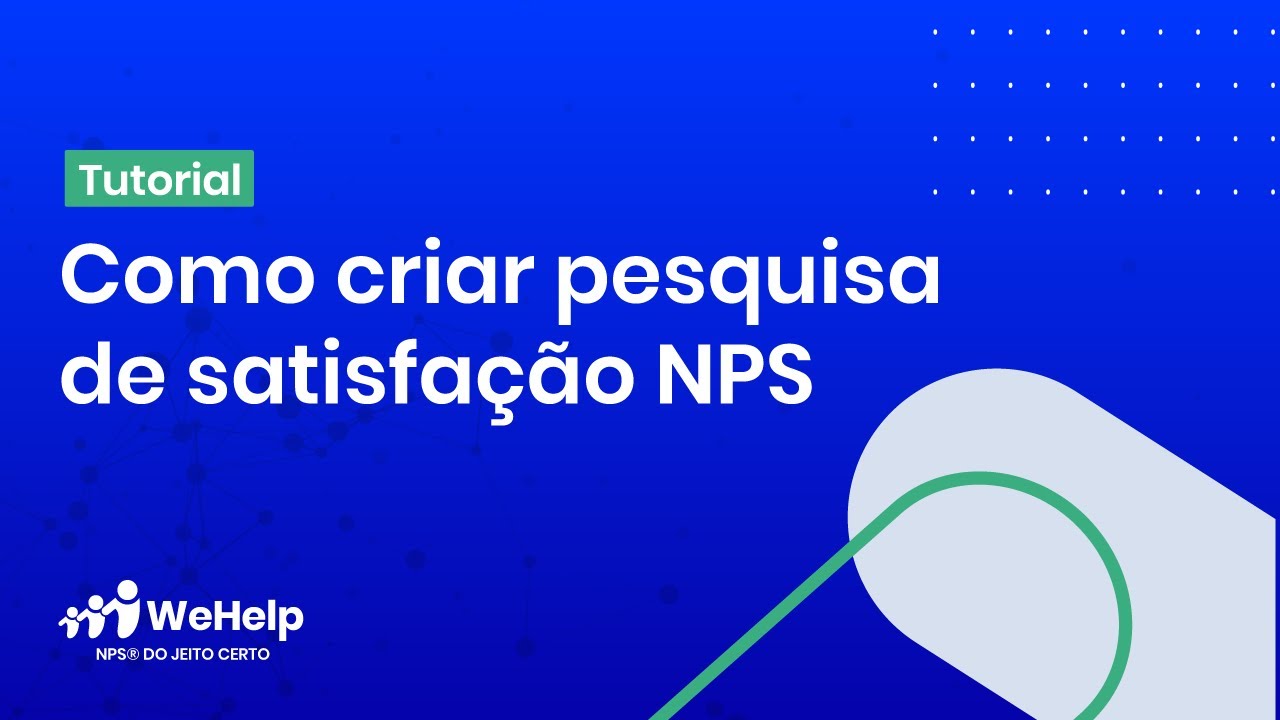 Como criar pesquisa de satisfação NPS | Tutorial passo a passo WeHelp