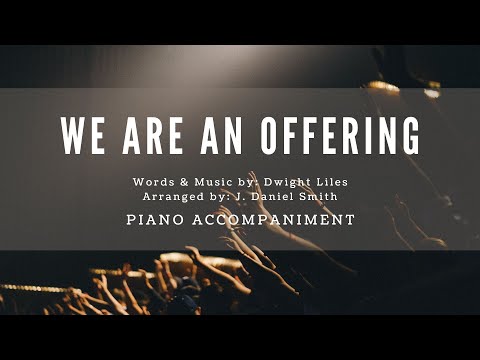 We Are An Offering - Dwight Liles
