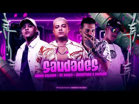 JAMES BOLADÃO, RC BENÇA, JHOWZINHO E KADINHO - SAUDADES