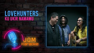 Download lagu Lovehunters - Ku Ukir Namamu ( Karaoke Video) mp3 Download lagu Lovehunters - Ku Ukir Namamu ( Karaoke Video) mp3