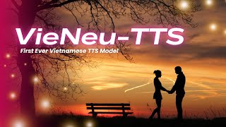 VieNeu-TTS: First Ever Vietnamese Text-to-Speech Model: Run Locally on CPU
