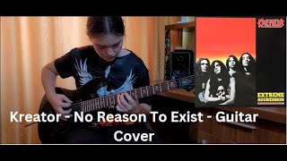 Kreator - No Reason To Exist - Guitar Cover