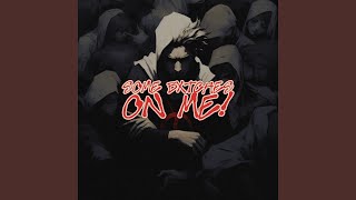 Cover art for SOME BXTCHES ON ME!