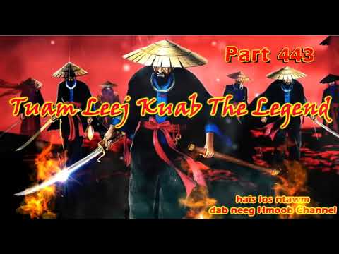 Tuam Leej Kuab The Hmong Shaman Warrior (Part 443)