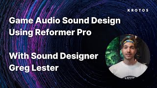 Video thumbnail for Creating Game Sound Effects in Reformer Pro with Greg Lester - Sound Designer on 'The Quarry' by Krotos