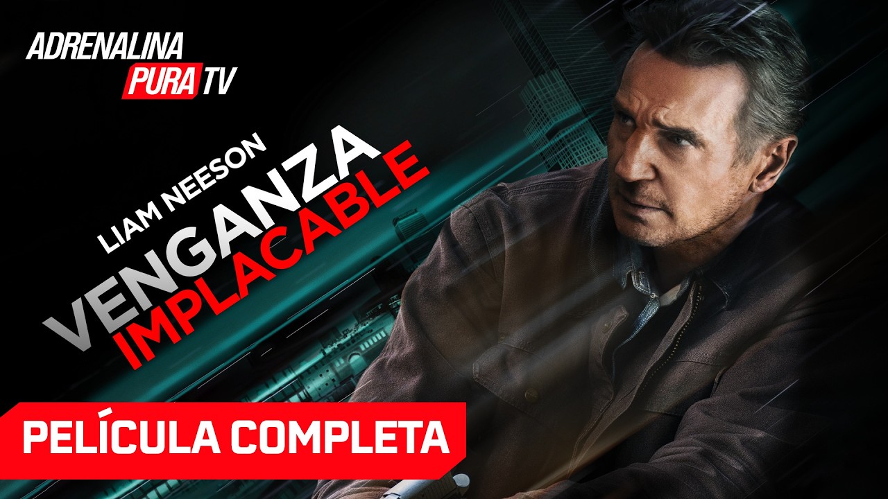 Venganza implacable con LIAM NEESON - Película completa en español - Acción | Adrenalina Pura TV