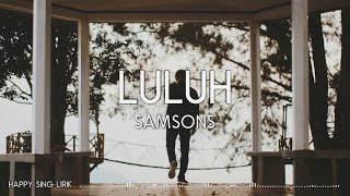 Samsons - Luluh (Lirik)