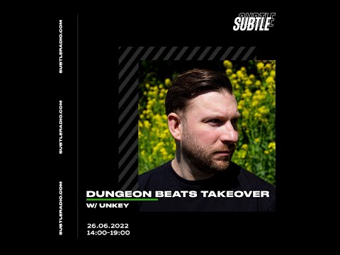 Unkey & Toast - Subtle Radio - Dungeon Beats Takeover
