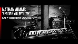 Nathan Adams | 'Sending You My Love' (LIVE at 'Audio Therapy' Launch Party)