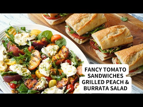 Fancy Tomato Sandwiches & Peach Burrata Salad