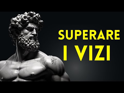 SUPERARE I VIZI CON LO STOICISMO | 2 CONSIGLI STOICI
