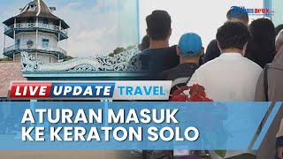Syarat Masuk Keraton Solo Melalui Pintu Kori Kamandungan, Dilarang Pakai Sandal dan Celana