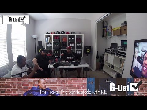 The G-List Show LIVE - The “Travel The Sun” Episode w/ ML (@TheGListShow @NemosDad)