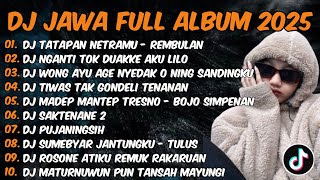 Download lagu DJ JAWA FULL ALBUM TERBARU 2025 - DJ TATAPAN NETRAMU NEMBUS ING ATIKU - DJ REMBULAN FULL BASS mp3