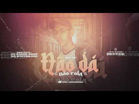 Mc Vf - Não da Não Rola (Dj Gh)
