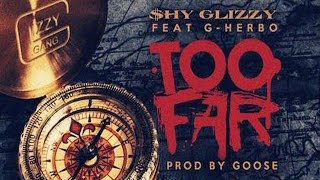 Shy Glizzy - Too Far ft. G Herbo