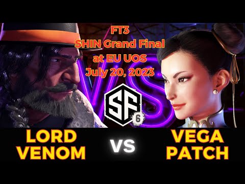 【SF6】SHIN Grand Final at EU UOS, FT3 | Lord Venom (JP) vs VegaPatch (CHUN-LI) | 20 July, 2023