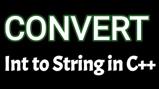 Convert Int to string in C++ | Integer to string datatype conversion