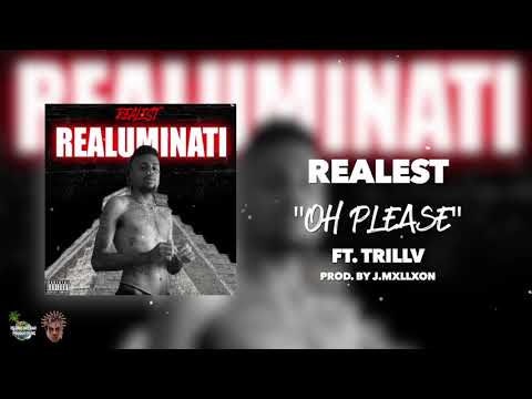 Realest - Oh Please (Ft Trillv) (Official Audio)