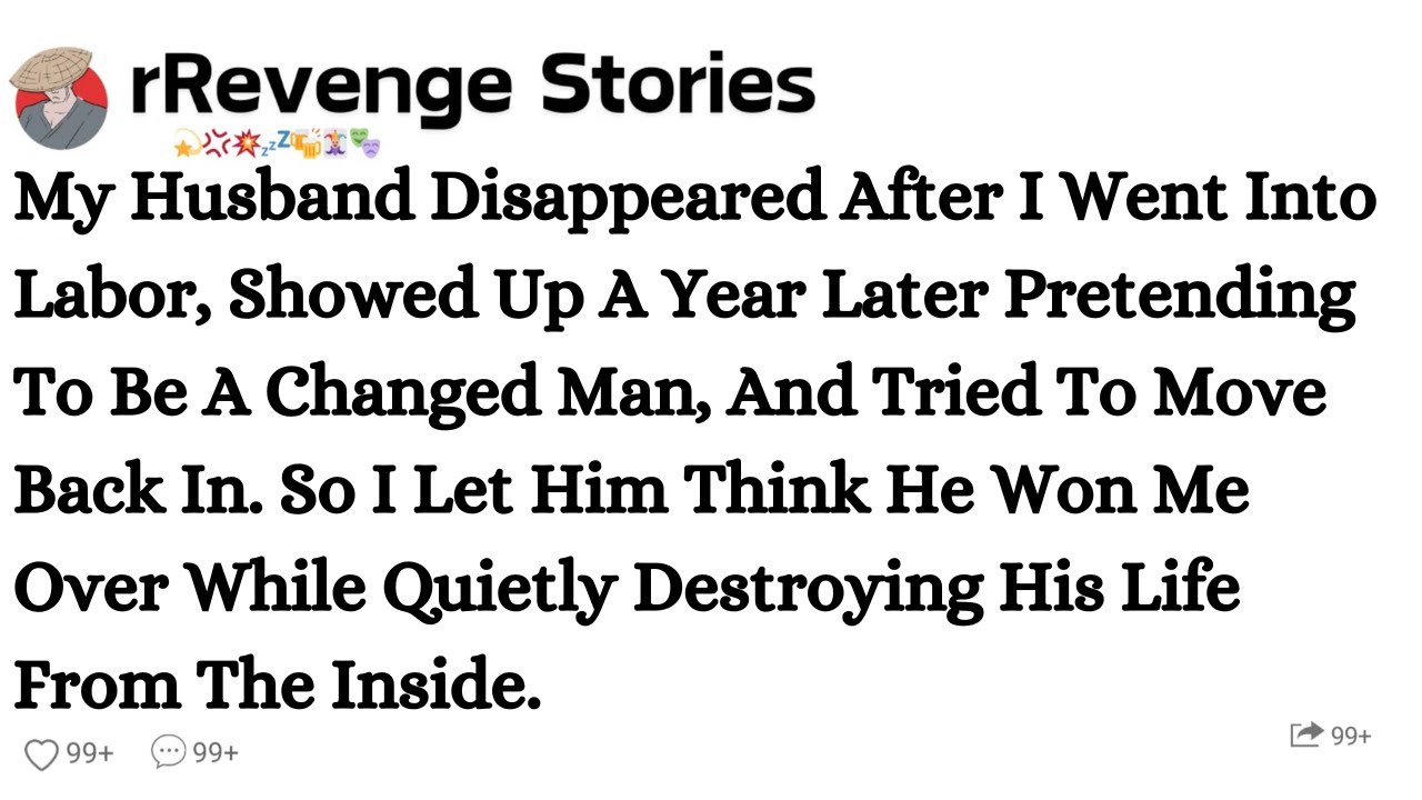 He Disappeared At The Day I Gave Birth. When He Returned, I Had A Plan He'd Never See Coming.