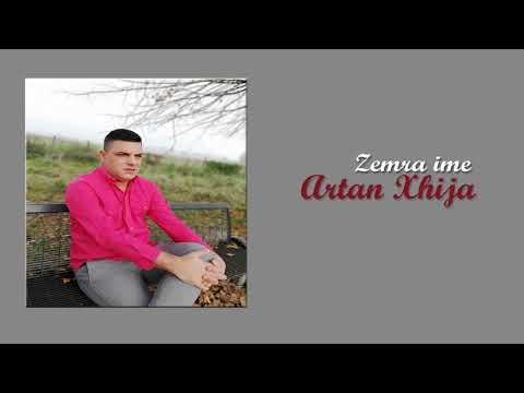 Artan Xhija - Zemra ime