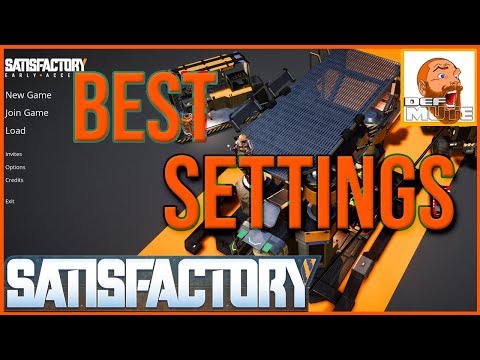 Best Settings for Satisfactory