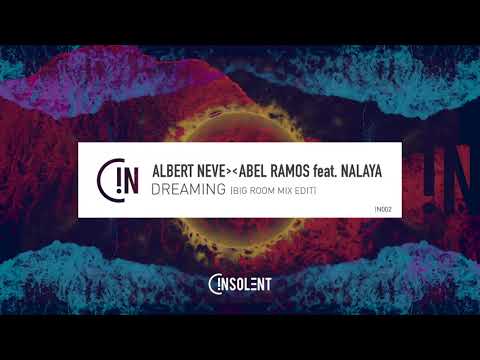 Albert Neve & Abel Ramos Feat.  Nalaya - Dreaming (Big Room Mix) - Official Audio