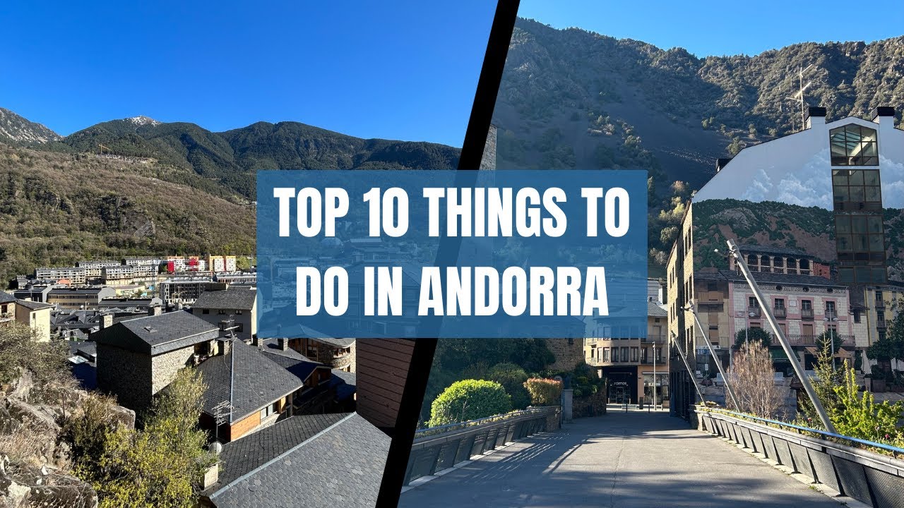 Top 10 things to do in Andorra 🇦🇩