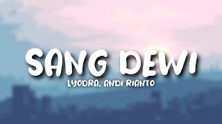 Download lagu Sang Dewi - Lyodra, Andi Rianto Full (( lyrics )) mp3