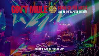 Gov&#39;t Mule - Broke Down On The Brazos (Bring On The Music - Live at The Capitol Theatre)