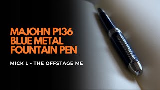 Majohn P136 Blue Metal Fountain Pen Review