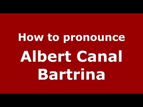 How to pronounce Albert Canal Bartrina (Spanish/Spain) - PronounceNames.com