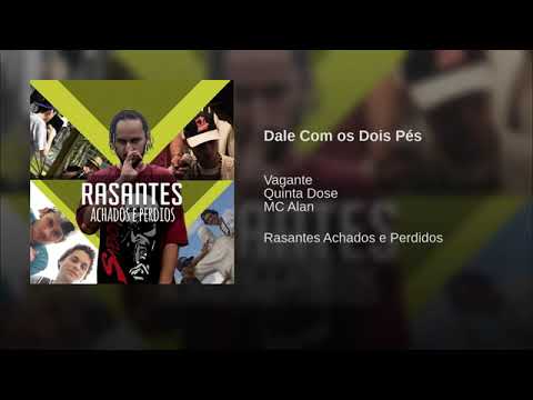 Dale Com os Dois Pés - Vagante feat Alan MC e Quinta Dose