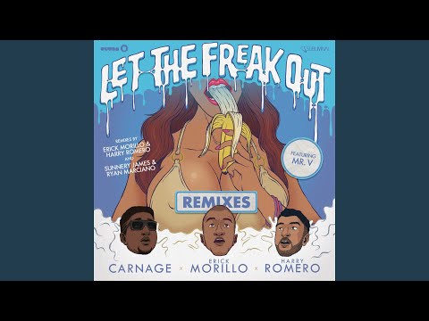 Let The Freak Out (Erick Morillo & Harry Romero Dirty Mix)