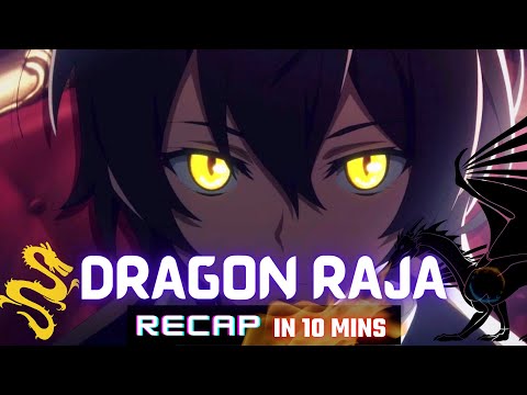 Dragon Raja in 10 minutes | Recap