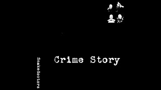 Snakedoctors 'Crime Story’ [official lyrics video]