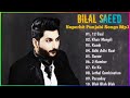 Bilal Saeed Superhit Punjabi Songs Bilal Saeed Superhit Songs Collection Punjabi Songs Jukebox