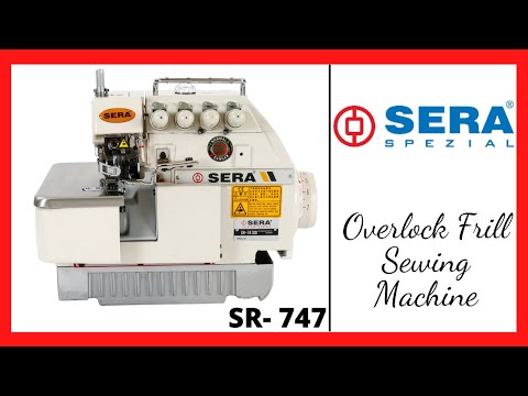 SERA-747 4 Thread Overlock Sewing Machine