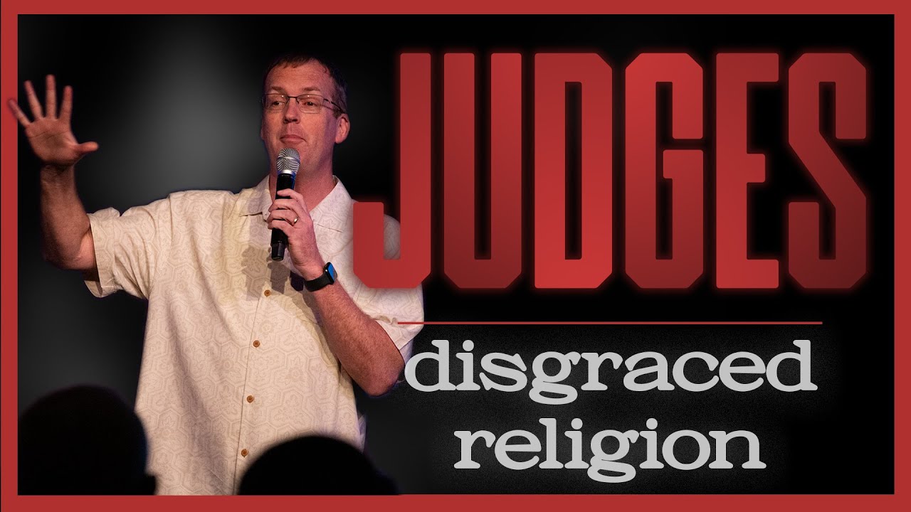 Disgraced Religion - Judges 17-18