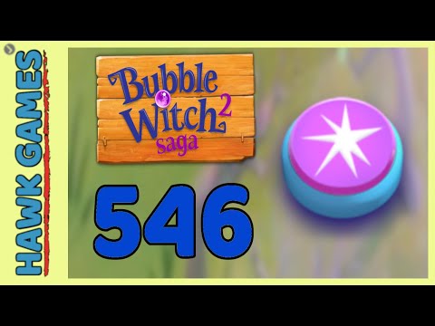 Bubble Witch 2 Saga Level 546 (Classic mode) - 3 Stars Walkthrough, No Boosters