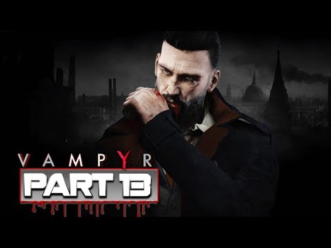 VAMPYR Walkthrough Gameplay Part 13 (HDps4) Boss Fight