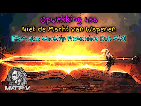 Opwekking 456 - Niet de macht van wapenen (C&M 2026 Frenchcore Dub Mix)